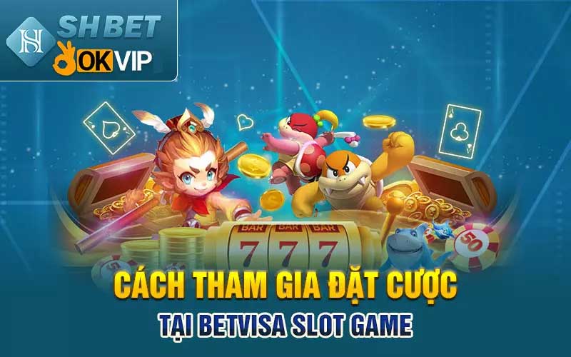 Betvisa Slot Cổng game quay hũ đổi thưởng uy tín #1 Việt Nam