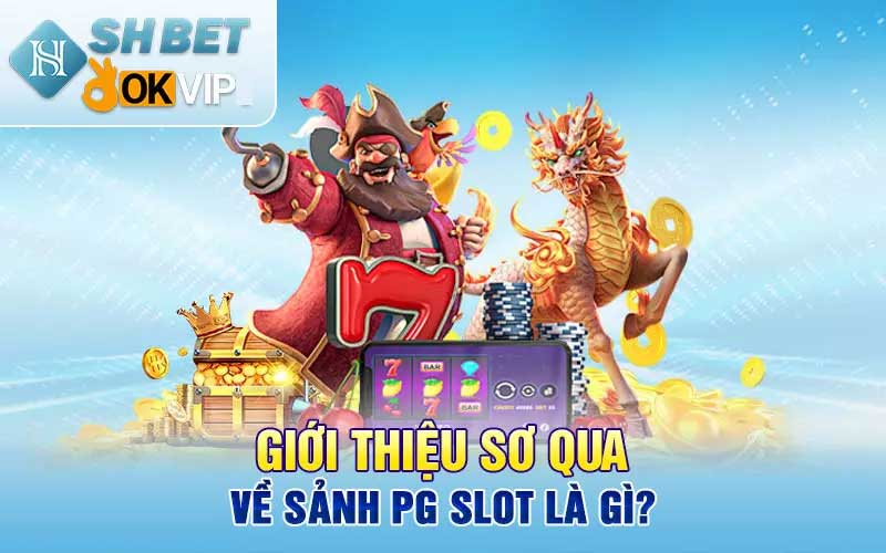 PG SLOT - Kho game slots đa dạng, tỷ lệ thắng cao